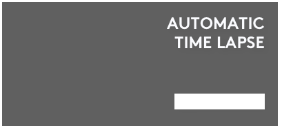 AUTOMATIC
TIME LAPSE


Look at it now...